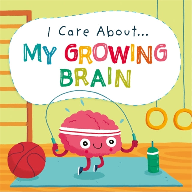 I Care About: My Growing Brain-pb