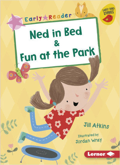 Early Bird Readers-Pink: Ned in Bed and Fun at the Park