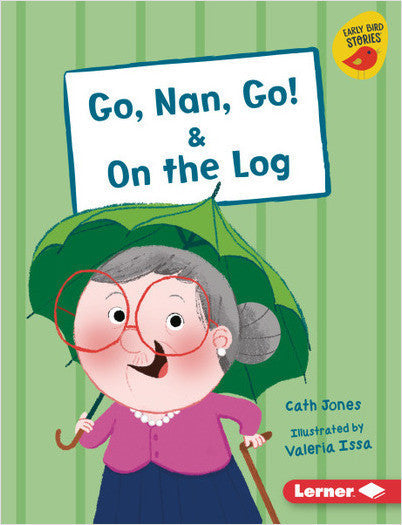 Early Bird Readers-Pink: Go, Nan, Go! and On the Log