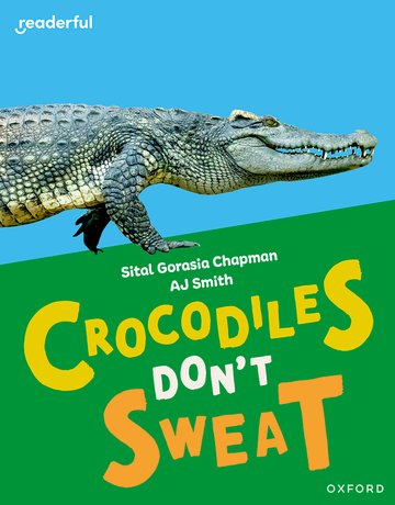 Crocodiles Don't Sweat(Readerful OUP Stage 7)