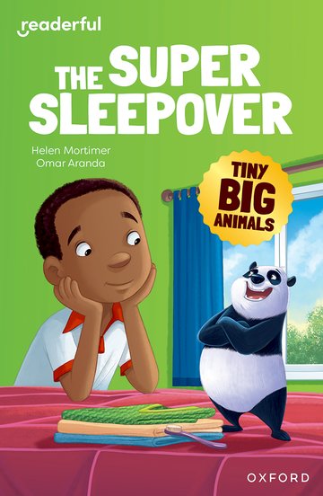 Tiny Big Animals · The Super Sleepover(Readerful OUP Stage 9)