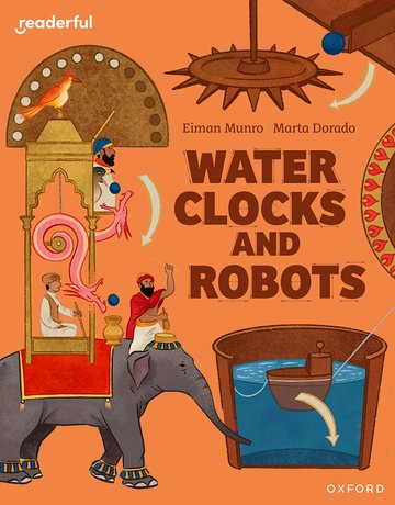 Water Clocks and Robots(Readerful OUP Stage 11)