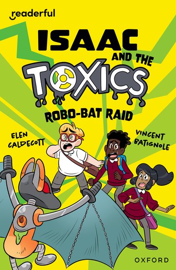 Isaac and the Toxics · Robo-Bat Raid(Readerful OUP Stage 11)