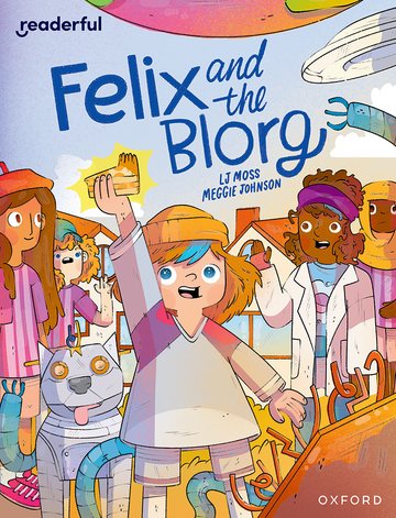 Felix and the Blorg(Readerful OUP Stage 12)