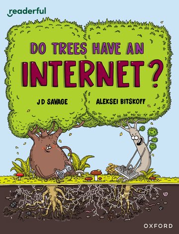 Do Trees Have an Internet?(Readerful OUP Stage 14)