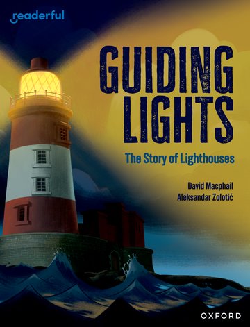 Guiding Lights: The Story of Lighthouses(Readerful OUP Stage 15)