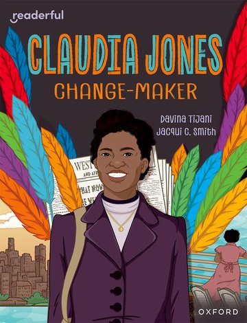 Claudia Jones: Change-maker(Readerful OUP Stage 18)