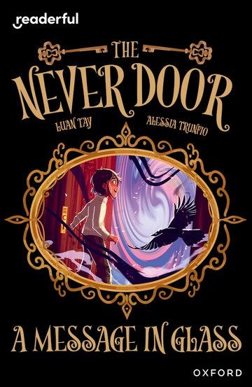 The Never Door: A Message in Glass(Readerful OUP Stage 18)