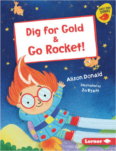 Early Bird Readers-Pink: Dig for Gold and Go Rocket!