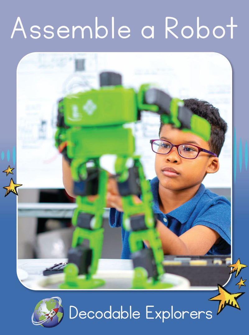 Assemble a Robot(Decodable Explorers Non Fiction A-Skill Set 4)