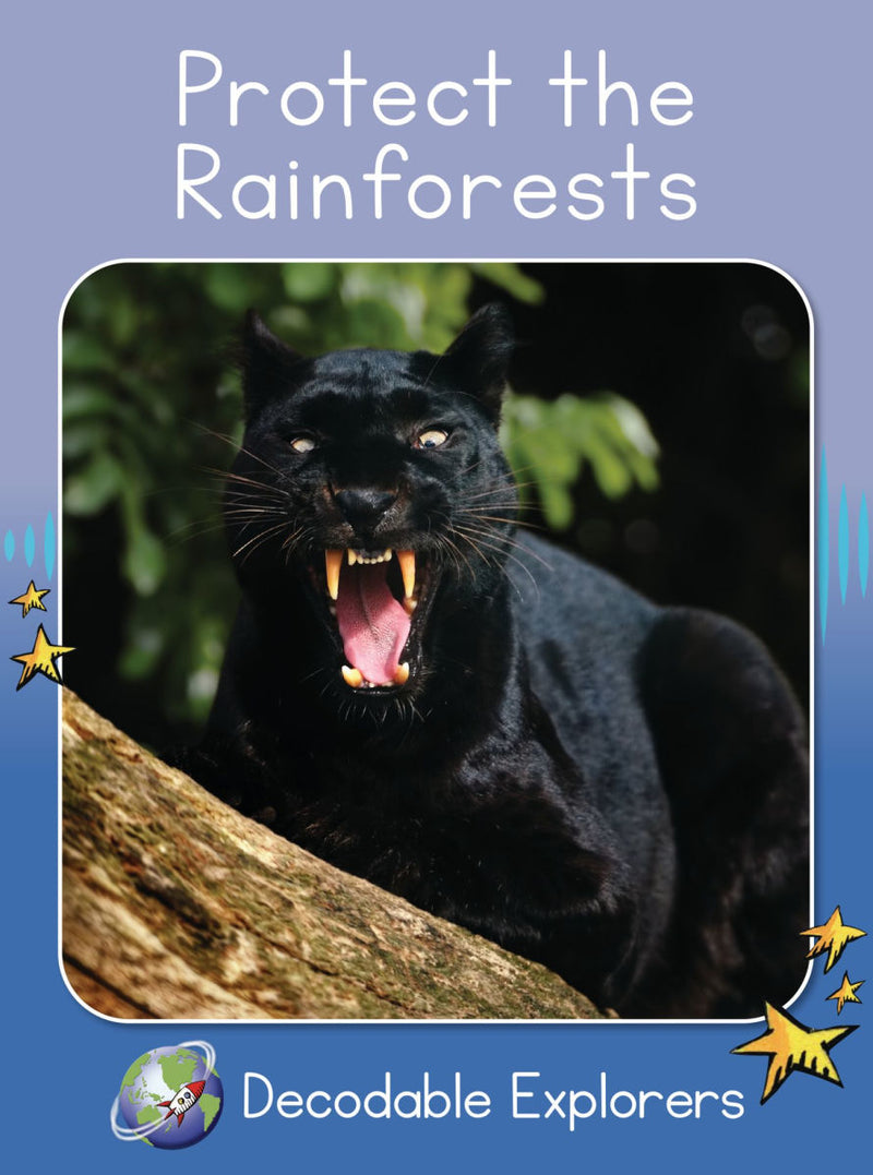 Protect the Rainforests(Decodable Explorers Non Fiction A-Skill Set 8)