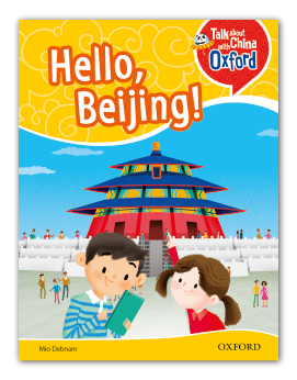 Hello, Beijing(Talk About China with Oxford Level 1)