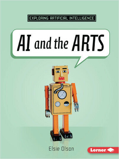 AI and the Arts(Exploring Artificial Intelligence)PB