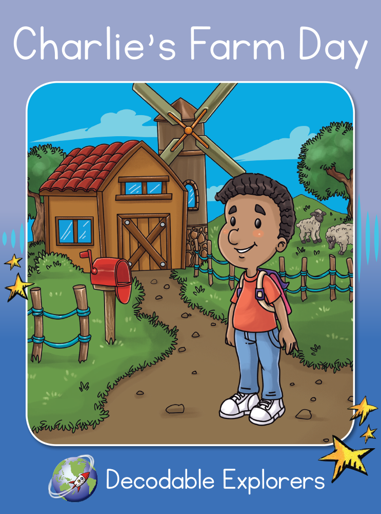 Charlie's Farm Day (Decodable Explorers Fiction A-Skill Set 8)