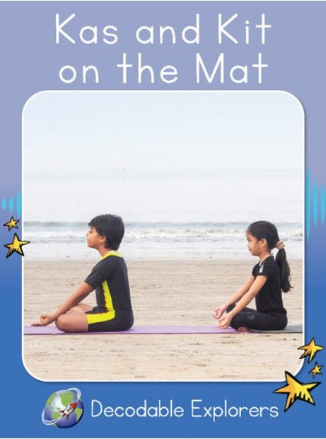 Kas and Kit on the Mat(Decodable Explorers Non Fiction A-Skill Set 2)