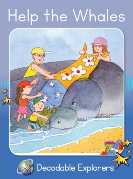 Help the Whales(Decodable Explorers Fiction A - Skill Set 6)