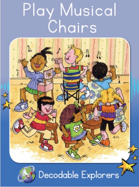 Play Musical Chairs(Decodable Explorers Fiction A - Skill Set 6)