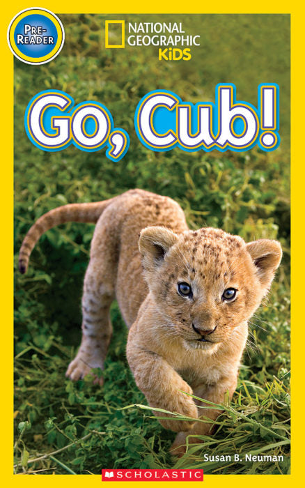 NATIONAL GEOGRAPHIC PRE-READER: GO, CUB! (BIG BOOK)