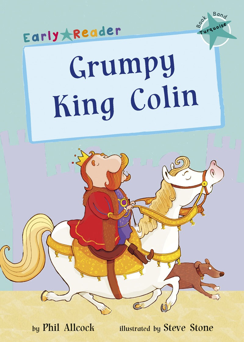 Early Bird Readers-Turquoise: Grumpy King Colin