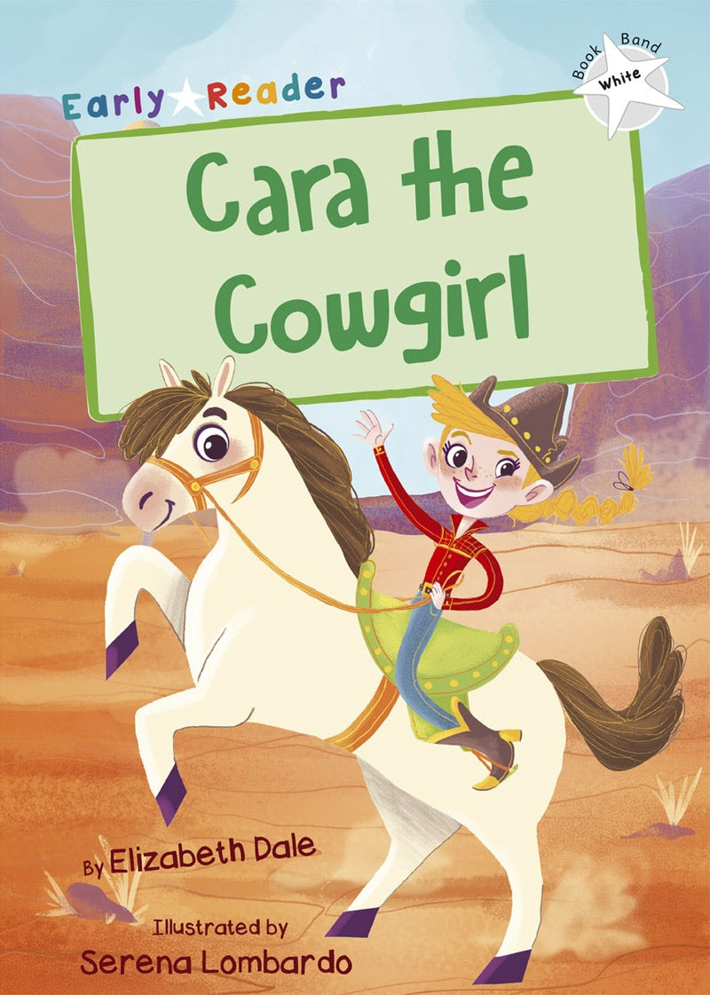 Early Bird Readers-White: Cara the Cowgirl