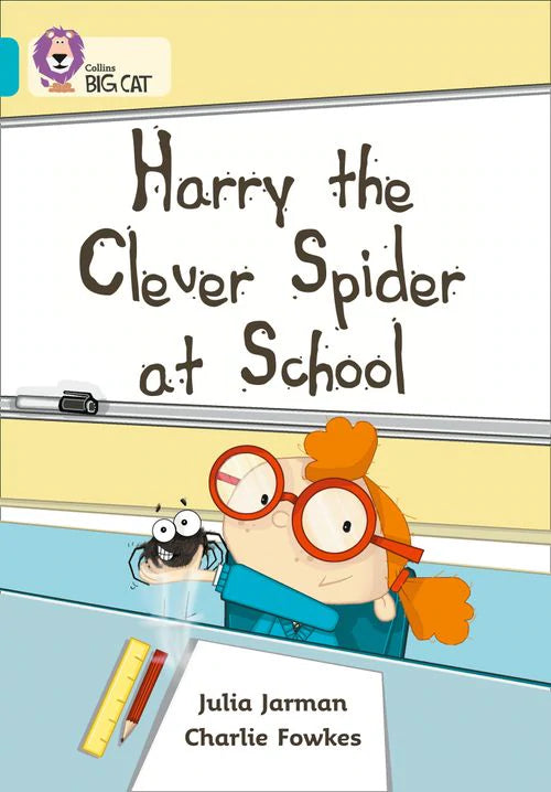 Collins Big Cat Turquoise(Band 7):Harry the Clever Spider at School