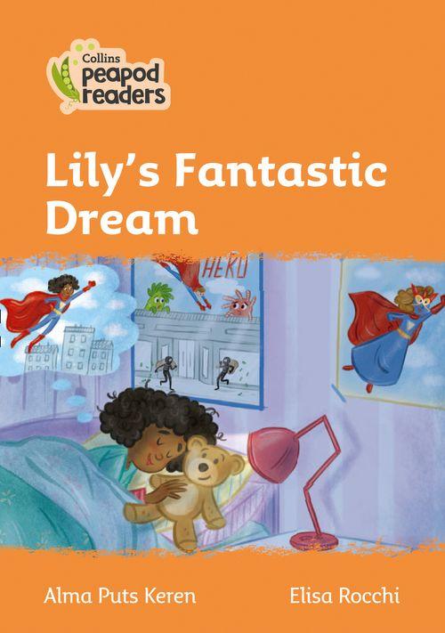 Peapod Readers L4:Lily's Fantastic Dream