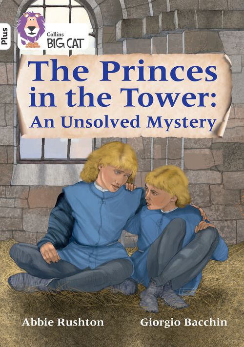 Collins Big Cat White Plus(Band 10+)The Princes in the Tower: An Unsolved Mystery