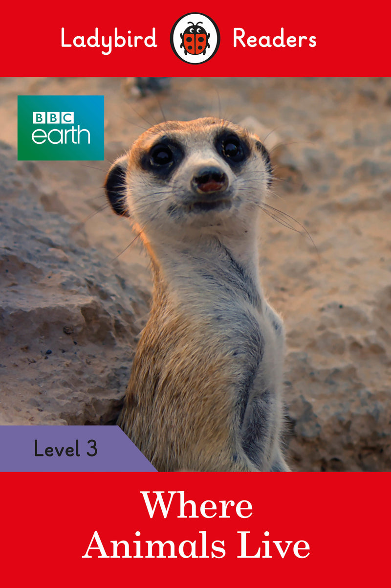 Ladybird Readers Level 3 -BBC Earth: Where Animals Live