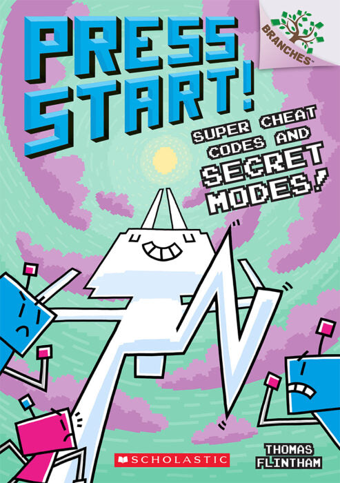 Press Start! : Super Cheat Codes and Secret Modes!