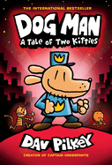 Dog Man: A Tale of Two Kittles(HC)