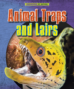 Engineered by Nature:Animal Traps and Lairs(PB)