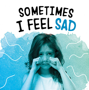 Sometimes I Feel Sad (Paperback)