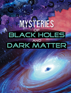 Solving Space's Mysteries:Mysteries of Black Holes and Dark Matter(PB)