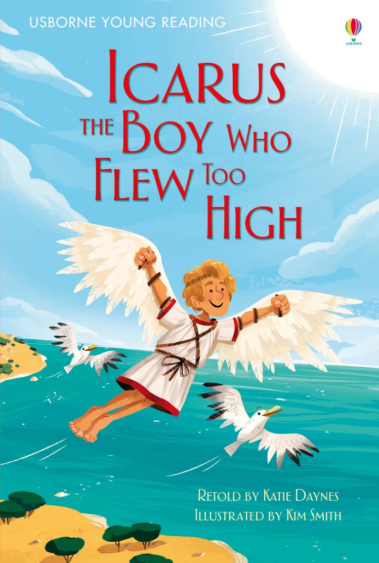 Icarus, the Boy Who Flew Too High (Usborne Young Reading)