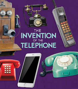 World-Changing Inventions:The Invention of the Telephone(PB)