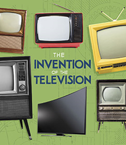 World-Changing Inventions:The Invention of the Television(PB)