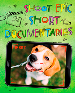 Make a Movie!:Shoot Epic Short Documentaries(PB)