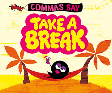 Commas Say "Take a Break" (Paperback)