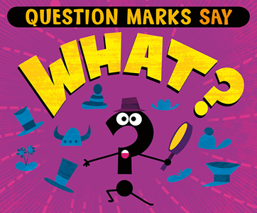 Question Marks Say "What?" (Paperback)