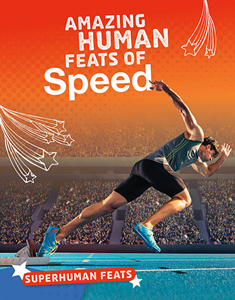 Amazing Human Feats of Speed (Paperback)