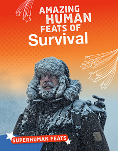 Amazing Human Feats of Survival (Paperback)