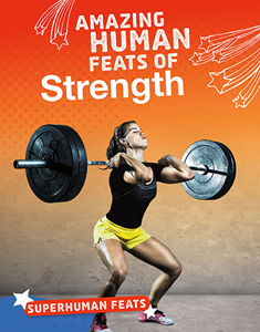 Amazing Human Feats of Strength (Paperback)