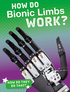 How Do Bionic Limbs Work? (Paperback)