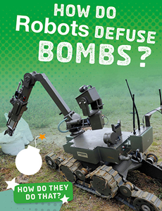 How Do Robots Defuse Bombs? (Paperback)