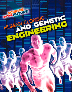 Science of the Future:Human Cloning and Genetic Engineering(PB)