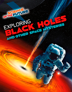 Science of the Future:Exploring Black Holes and Other Space Mysteries(PB)