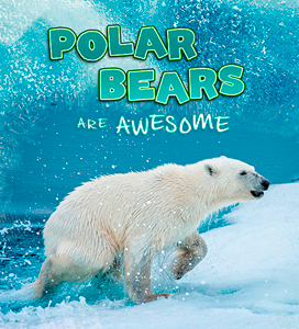 Polar Bears Are Awesome (Paperback)