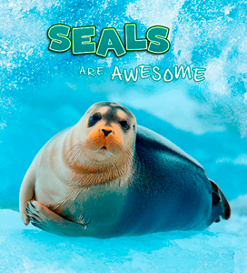 Seals Are Awesome (Paperback)