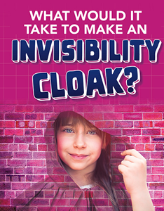 Sci-Fi Tech:What would it Take to Make an Invisibility Cloak?(PB)