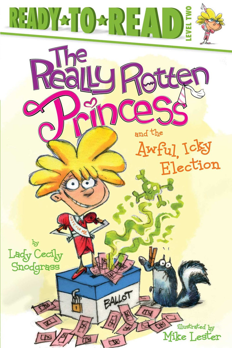 The Really Rotten Princess and the Awful, Icky Election: Ready-to-Read Level 2